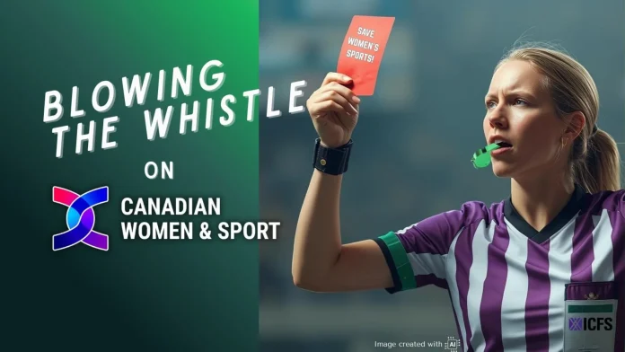 blowing the whistle on Canadian women & sport organization that supports men in women's sports