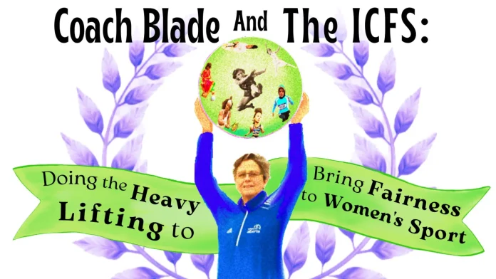 Coach Blade and The ICFS- Doing the Heavy Lifting to Bring Fairness to Women's Sport
