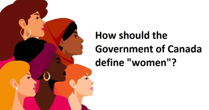 Government of Canada- Modernizing our understanding of the definition of women How should the goverment of Canada define "women"?