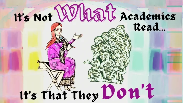 It's Not WHAT Academics Read...It's That They DON'T kathleen lowrey criticism of academics and their blind spots It's Not WHAT Academics Read...It's That They DON'T kathleen lowrey criticism of academics and their blind spots