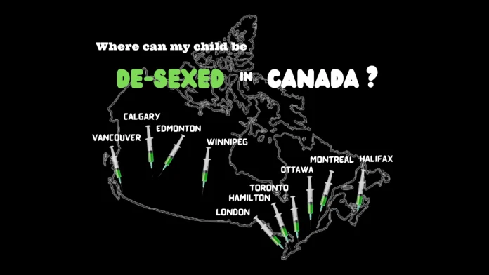Ten Canadian Children's Hospital Gender Clinics- A Primer for Parents Ten Canadian Children's Hospital Gender Clinics- A Primer for Parents image description: A black-background graphic featuring a grey outlined map of Canada. At the top, white serif text reads: "Where can my child be" followed by "DE-SEXED" in large bold green bubble letters, then "IN" and "CANADA?" in white bold bubble letters. Ten syringe icons (each with a green liquid fill) are placed across the map, pointing down onto city locations, each labeled in white text: Vancouver, Calgary, Edmonton, Winnipeg, London, Hamilton, Toronto, Ottawa, Montreal, and Halifax.