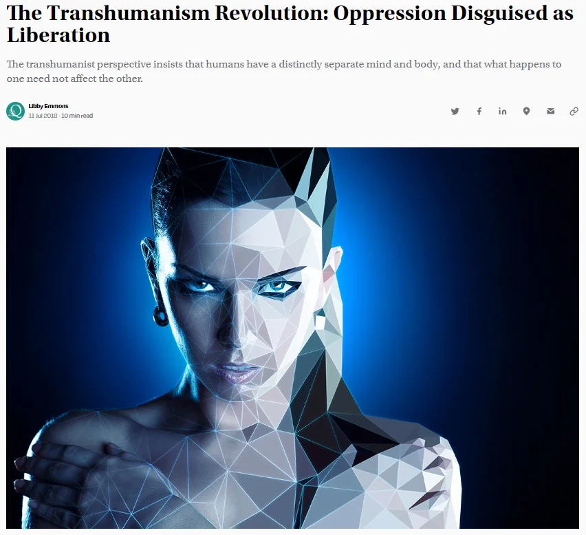 A screenshot of a Quillette magazine article webpage. The bold black headline reads: "The Transhumanism Revolution: Oppression Disguised as Liberation." Below it, gray subtext reads: "The transhumanist perspective insists that humans have a distinctly separate mind and body, and that what happens to one need not affect the other." Below that, a byline reads "Libby Emmons" with "11 Jul 2018 · 10 min read" beneath it, alongside small share icons for Twitter, Facebook, LinkedIn, location, email, and link. The article's featured image below shows a woman's head, neck, and bare shoulders rendered in a faceted, geometric low-poly digital art style in white, silver, and blue tones, with dark makeup around the eyes, set against a dark blue gradient background; one hand is raised to touch the collarbone.