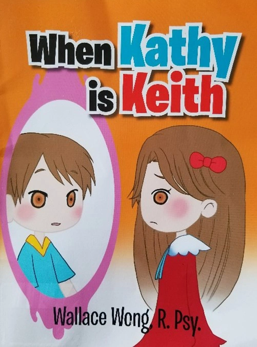 Book cover for "When Kathy is Keith" by Dr Wallace Wong Gender Affirming Doctor.
Shows a girl with long hair in a red dress looking in the mirror and her reflection is a girl with short hair and a blue shirt.