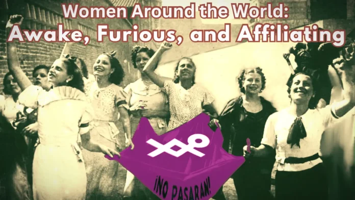 Women Around the World- Awake, Furious, and Affiliating to fight against the erosion of women's rights due to gender identity superseding sex