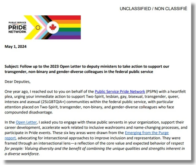 A letter document, marked "UNCLASSIFIED / NON CLASSIFIÉ" in the top right, with the "PUBLIC SERVICE PRIDE NETWORK" logo (a rainbow-and-trans-flag-colored chevron design with a red maple leaf) in the top left. Dated "May 1, 2024." Subject line: "Follow up to the 2023 Open Letter to deputy ministers to take action to support our transgender, non-binary and gender-diverse colleagues in the federal public service." Body text: "Dear Deputies, One year ago, I reached out to you on behalf of the Public Service Pride Network (PSPN) with a heartfelt plea, urging your immediate action to support Two-Spirit, lesbian, gay, bisexual, transgender, queer, intersex and asexual (2SLGBTQIA+) communities within the federal public service, with particular attention placed on Two-Spirit, transgender, non-binary, and gender-diverse colleagues who face compounded disadvantage. In the Open Letter, I asked you to engage with these public servants in your organization, support their career development, accelerate work related to inclusive washrooms and name-changing processes, and participate in Pride events. These six key areas were drawn from the Emerging from the Purge report, advocating for intersectional approaches to improve inclusion and representation. They were framed through an intersectional lens—a reflection of the core value and expected behavior of respect for people: Valuing diversity and the benefit of combining the unique qualities and strengths inherent in a diverse workforce." ("Public Service Pride Network," "Open Letter," and "Emerging from the Purge report" appear as hyperlinks in blue text.)